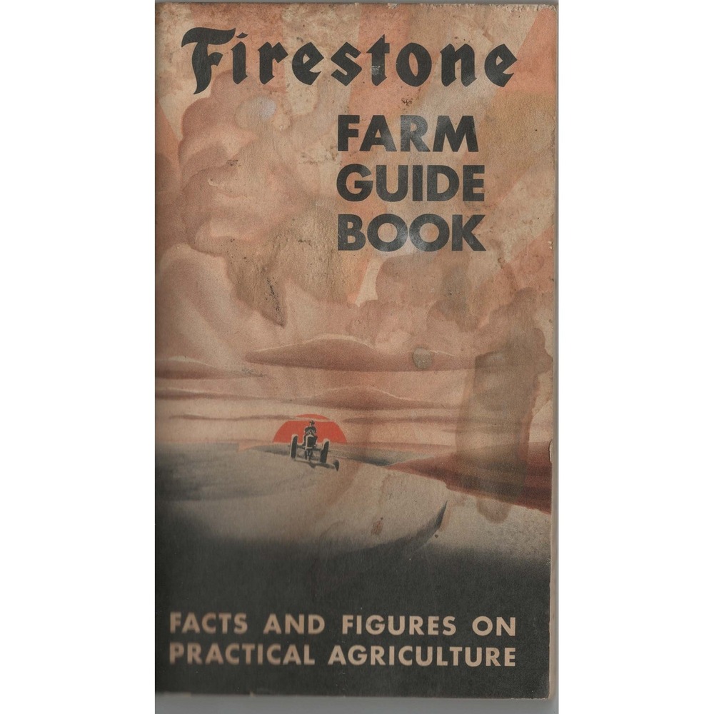 Vintage 1947 Firestone Farm Guide Book Facts Figures Practical Agriculture